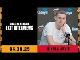 Nikola Jović | 2024-25 Season Exit Interviews | April 30, 2025