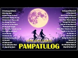 PAMPATULOG NONSTOP OLD SONGS | Oldies Love Song Collection for Night Healing