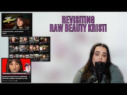 Revisiting Raw Beauty Kristi and Complex Relationships with Content Creators