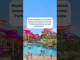 Royal Caribbean Releases NEW Details for Perfect Day Mexico