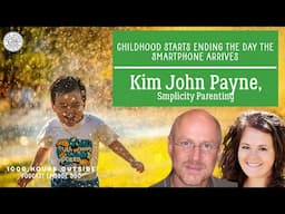 1KHO 500: Childhood Starts Ending the Day the Smartphone Arrives | Kim John Payne