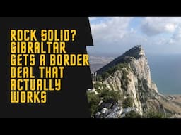 Gibraltar BREXIT Breakthrough?! Finally, A Deal That Makes Sense! 🇬🇧🇪🇺🇪🇸
