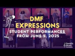 DMF Expressions - Student Performances from June 5, 2025