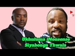 Ziyamkhalela uSiyabonga Thwala nowase Swatini obegxeka uShembe