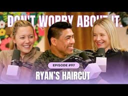 Don't Worry About Ryan's Haircut