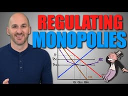 Micro: Unit 4.6 -- Regulating Monopolies