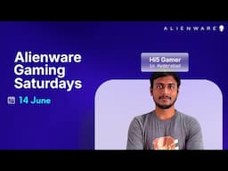 Alienware Gaming Saturdays ft.Hi5 Gamer | 14 June | Hyderabad