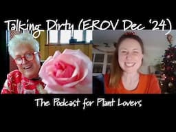 East Ruston Old Vicarage December Special...with Show and Tell! (Talking Dirty Podcast)