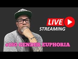 GENDER EUPHORIA #160-Buck U: LIVE