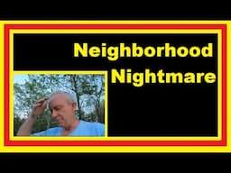My Neighbors Are Complaining About Me
