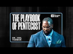 The Playbook of Pentecost - Dr. Joel Tudman