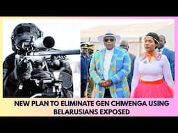 NEW PLAN TO ELIMINATE GEN CHIWENGA USING BELARUSIANS EXPOSED