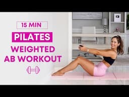 15 min Weighted Ab Pilates Workout for Strength & Sculpting