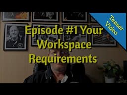 Episode 1 Workspace Requirements Teaser Video