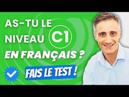 As-tu le niveau C1 en Français ? | Teste tes Connaissances !