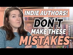 5 Self-Publishing Mistakes Indie Authors Are Making