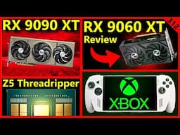 RX 9090 XT 32GB, RX 9060 XT 16GB Review, XBOX Handheld, AMD Zen 5 Threadripper | Broken Silicon 312