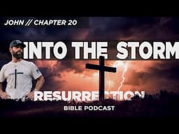 INTO THE STORM | The Resurrection