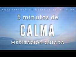 Meditación Guiada 5 minutos de CALMA 🍃🤍 - MINDFULNESS