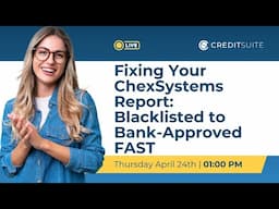 Fixing Your ChexSystems Report: Blacklisted to Bank-Approved FAST