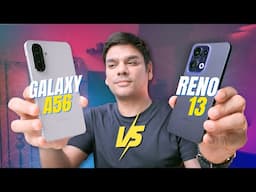 Galaxy A56 vs Oppo Reno 13 5G | Full Comparison