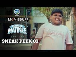 Madras Matinee -Official Sneak Peek 03 |KaaliVenkat | RoshniHaripriyan |KarthikeyanMani