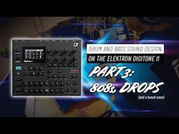 Digitone II Drum and Bass Sound Design: Part 3 - 808s, Drops, and More