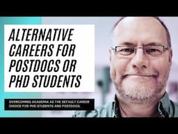 Alternative careers for postdocs and PhD students: overcoming academia as the default choice #phd