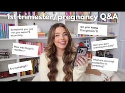 first trimester + pregnancy Q&A