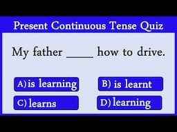 PRESENT CONTINUOUS TENSE QUIZ 21: CAN YOU SCORE 10/10?