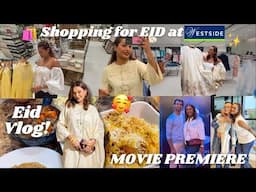 EID VLOG✨🤍 Shopping & Family time! Going for a MOVIE PREMIERE 😍 #HustleWSar