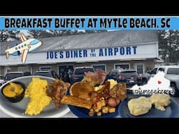 Joe’s Diner by the Airport Breakfast Buffet | Myrtle Beach, SC