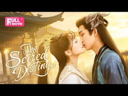 【FULL】The Seized Destiny | Fairy’s Forbidden Bond with the Beast | 夺天阙