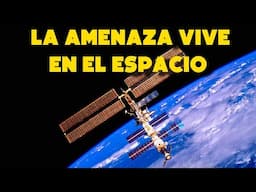 Bacterias espaciales, la amenaza invisible