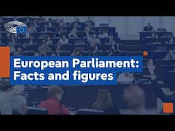 European Parliament: Facts and figures