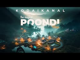 THE MAGICAL POONDI Village, Kodaikanal!