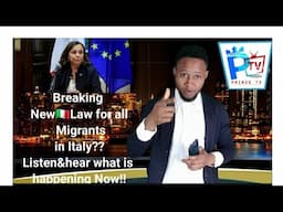 Breaking New🇮🇹Law for all Migrants in Italy?? Listen&hear what is happening Now!!