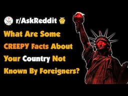 What Are Creepy Facts About Your Country That Most Foreigners Wouldn’t Know?