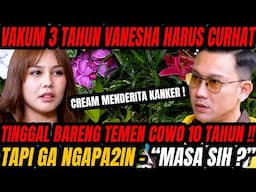 INI PENYEBAB VANESHA PRESCILLA VAKUM 3 TAHUN, SAMPE GA MAU KELUAR RUMAH. "AKU TERTEKAN BANG..." !!