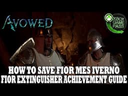 Avowed | How to Save Fior Mes Iverno | Fior Extinguisher Achievement Guide