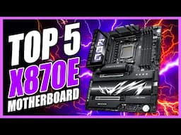 Top 5 Best X870E Motherboard 2025 - Best Motherboard with X870E Chipset
