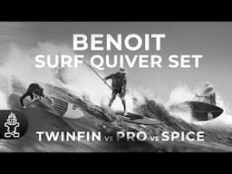 TwinFin vs. Spice vs. Pro - Benoit Carpentier’s Surf SUP Quiver