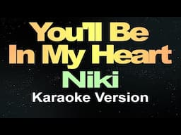 You'll Be in My Heart - Niki (Karaoke Version)