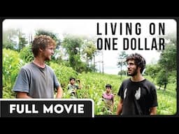 Living on One Dollar | Four Friends Surviving in Rural Guatemala | FULL DOCUMENTARY