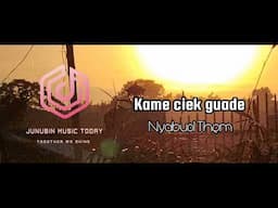 NYABUOL THOM- KAME CIEK GUADE (OFFICIAL AUDIO) Junubin Music Today, South Sudan 🇸🇸 Music 🎶