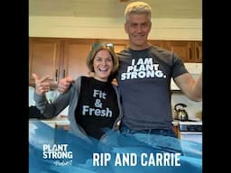 Ep. 301: "Broc and Roll" with Rip and Carrie - Eating Plantstrong Anywhere: Navigating Travel and...