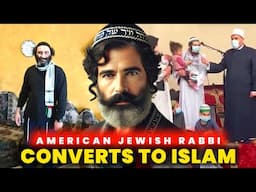 American Jewish Rabbi Converts to Islam | Whole Family Becomes Muslim