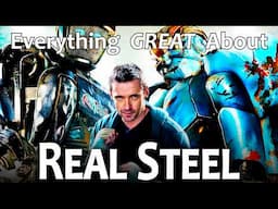 Everything GREAT About Real Steel!