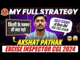 Self Study से किया SSC CGL Crack | Akashat Pathak | Excise Inspector | CGL 2024 Full Strategy