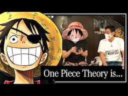 One Piece Theory is..